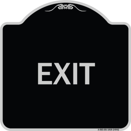 Signmission Designer Series Sign-Exit 1, Black & Silver Heavy-Gauge Aluminum Sign, 18" H, 18" L, BS-1818-24042 A-DES-BS-1818-24042